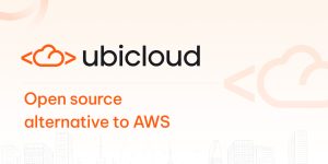 开源云新选择:Ubicloud——轻量级AWS替代方案-一起撸毛吧