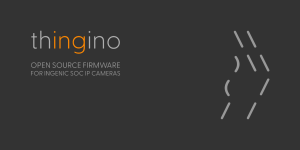 开源固件Thingino:解锁Ingenic IP摄像头的无限潜能-一起撸毛吧